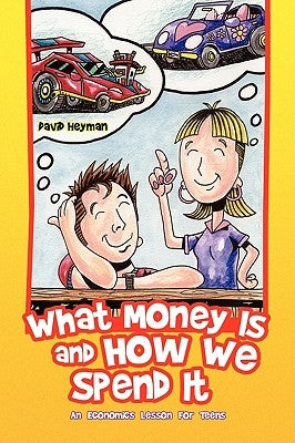 What Money Is and How We Spend It? by Heyman, David