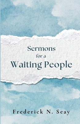 Sermons for a Waiting People by Seay, Frederick