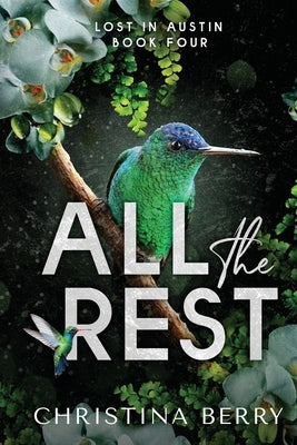 All the Rest by Berry, Christina