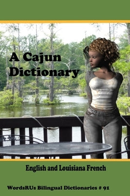A Cajun Dictionary: English and Louisiana French by Rigdon, John C.