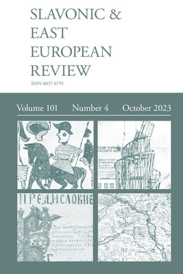 Slavonic & East European Review (101: 4) 2023 by Dixon, Simon