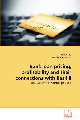 Bank loan pricing, profitability and their connections with Basil II by Tau, Aaron