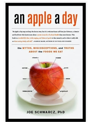An Apple a Day: The Myths, Misconceptions, and Truths about the Foods We Eat by Schwarcz, Joe