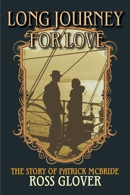 Long Journey for Love The Story of Patrick McBride by Glover, Ross