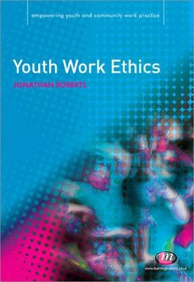 Youth Work Ethics by Roberts, Jonathan
