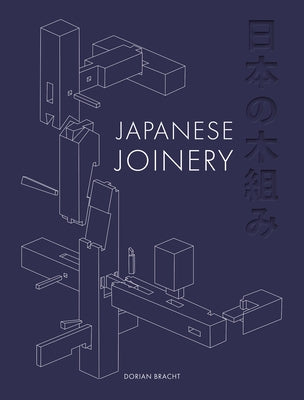 The Japanese Joinery by Bracht, Dorian