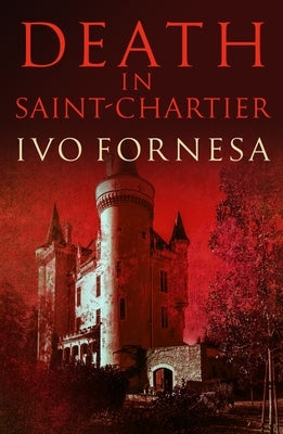 Death in Saint-Chartier by Fornesa, Ivo