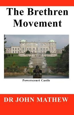 The Brethren Movement by Mathew, John