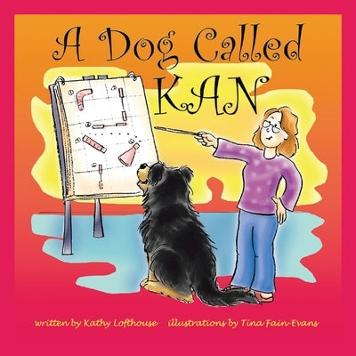 A Dog Called Kan by Lofthouse, Kathy