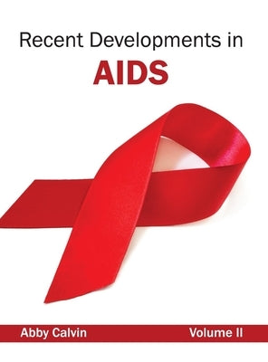 Recent Developments in Aids: Volume II by Calvin, Abby