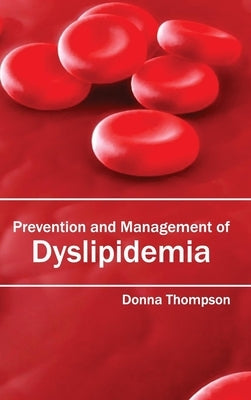 Prevention and Management of Dyslipidemia by Thompson, Donna