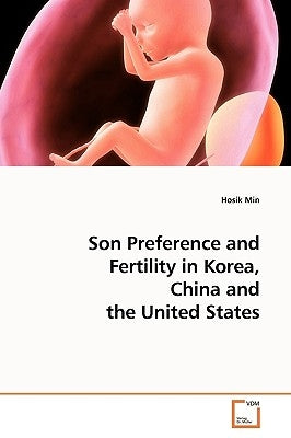 Son Preference and Fertility in Korea, China and the United States by Min, Hosik