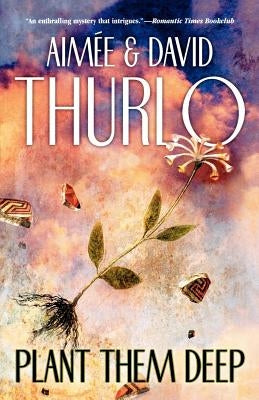 Plant Them Deep by Thurlo, Aimee