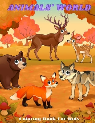 ANIMALS' WORLD - Coloring Book For Kids: Sea Animals, Farm Animals, Jungle Animals, Woodland Animals and Circus Animals by Ash, Betsy