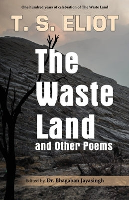 The Waste Land and Other Poems: Celebrating One Hundred Years of The Waste Land by Eliot, T. S.
