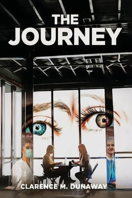 The Journey by Dunaway, Clarence M.