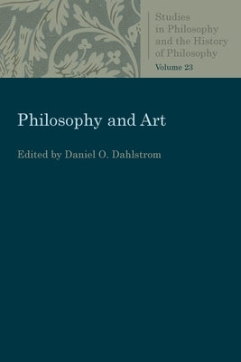 Philosophy and Art by Dahlstrom, Daniel O.