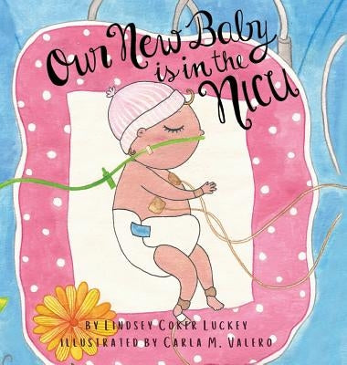 Our New Baby is in the NICU by Luckey, Lindsey Coker