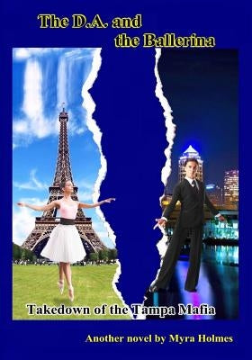 The Da and the Ballerina: Takedown of the Tampa Mafia by Holmes, Myra