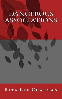 Dangerous Associations by Chapman, Rita Lee