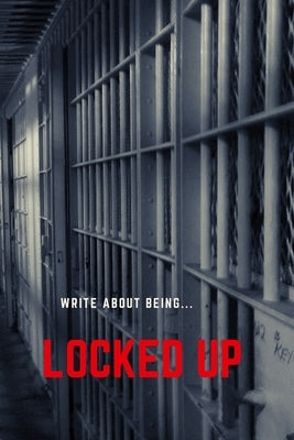 (write about being)Locked UP: Part 2 of the Exclusive, Inmate Edition by Cunningham, Deena