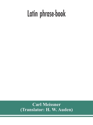 Latin phrase-book by Meissner, Carl