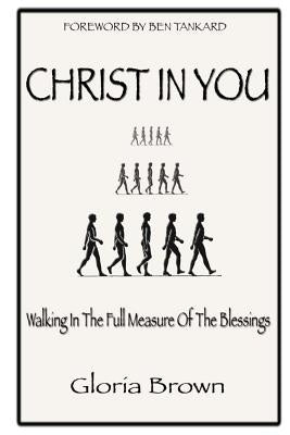 Christ in You: Walking In The Full Measure Of The Blessings by Massey, Angela D.