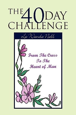 The 40 Day Challenge by Nall, La Wanda