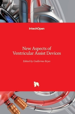 New Aspects of Ventricular Assist Devices by Reyes, Guillermo