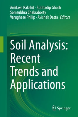 Soil Analysis: Recent Trends and Applications by Rakshit, Amitava