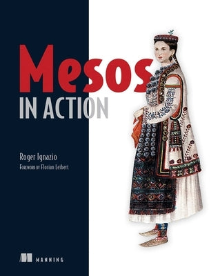 Mesos in Action by Ignazio, Roger