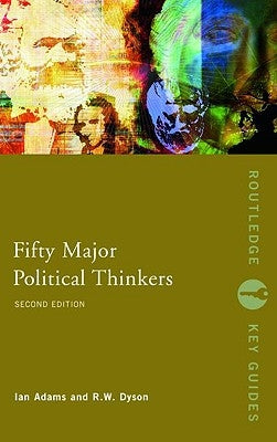 Fifty Major Political Thinkers by Adams, Ian