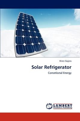 Solar Refrigerator by Gajera, Hiren