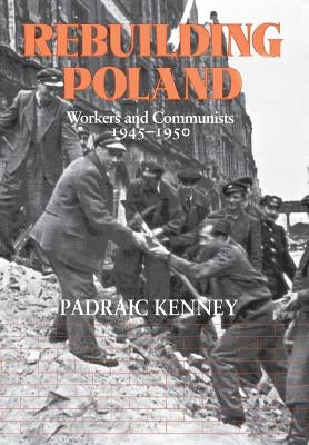 Rebuilding Poland by Kenney, Padraic Jeremiah