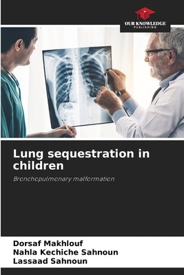 Lung sequestration in children by Makhlouf, Dorsaf