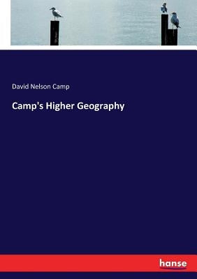 Camp's Higher Geography by Camp, David Nelson