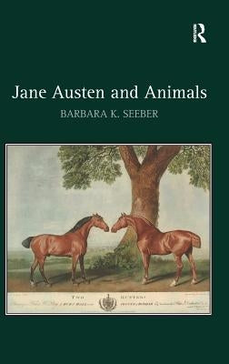 Jane Austen and Animals by Seeber, Barbara K.