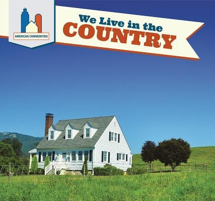 We Live in the Country by Austen, Mary