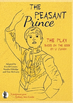 The Peasant Prince: the play by Di Cesare, Eva