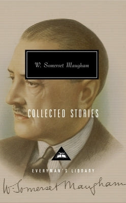 Collected Stories of W. Somerset Maugham: Introduction by Nicholas Shakespeare by Maugham, W. Somerset