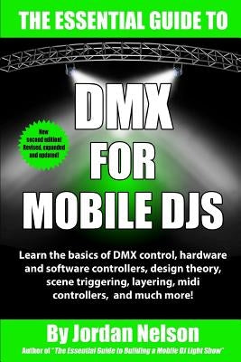 DMX For Mobile DJs: The Essential Guide (Second Edition) by Nelson, Jordan