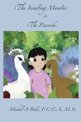 The Invading Monster and The Peacocks by Bell, Michel A.