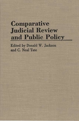 Comparative Judicial Review and Public Policy by Jackson, Donald