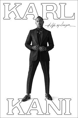 Karl Kani: A Life by Design by Kani, Karl