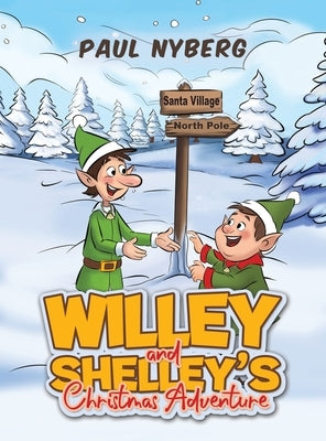 Willey and Shelley's Christmas Adventure by Nyberg, Paul