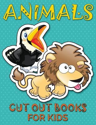 Animals (Cut Out Books for Kids) by Speedy Publishing LLC