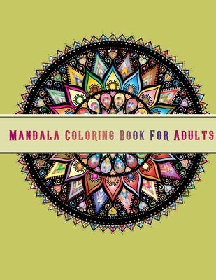 Mandala Coloring Book For Adults: Beautiful Mandalas Designed elaxing Coloring Books for Adults Featuring Complex Mandala Coloring for Stress Relief a by Ajr, Moulin
