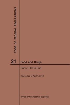 Code of Federal Regulations Title 21, Food and Drugs, Parts 1300-End, 2019 by Nara
