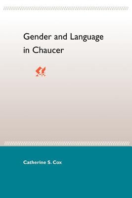 Gender and Language in Chaucer by Cox, Catherine S.