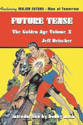 Future Tense: The Golden Age Volume X by Deischer, Jeff